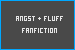  Fanfiction: Angst and/or Fluff